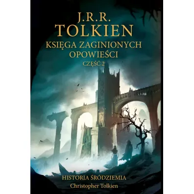 Ksi�ga zaginionych opowie�ci. Historia �r�dziemia. Tom 2 - J. R. R. Tolkien