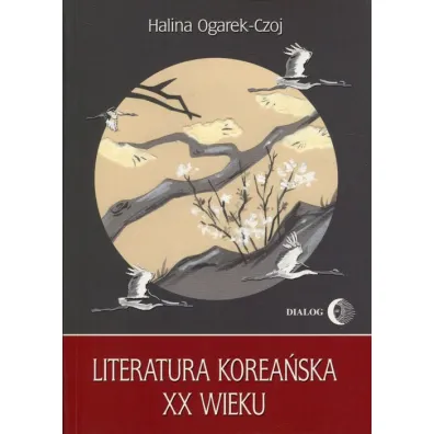 Literatura korea�ska XX wieku - Halina Ogarek-Czoj