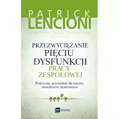Przezwycianie piciu dysfunkcji pracy zespoowej - Patrick Lencioni