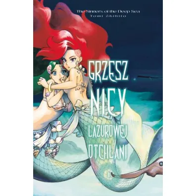Grzesznicy Lazurowej Otch�ani. Tom 1 - Tomi Akihito
