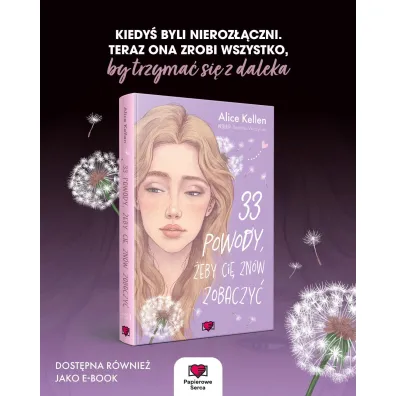 33 powody, �eby ci� zn�w zobaczy�. Wraca� do ciebie. Tom 1