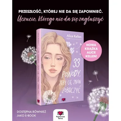 33 powody, �eby ci� zn�w zobaczy�. Wraca� do ciebie. Tom 1