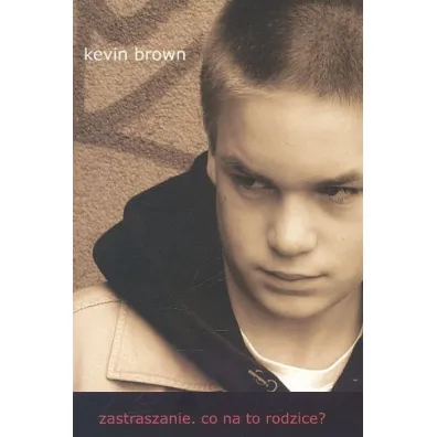 Zastraszanie. Co na to rodzice? - Kevin Brown