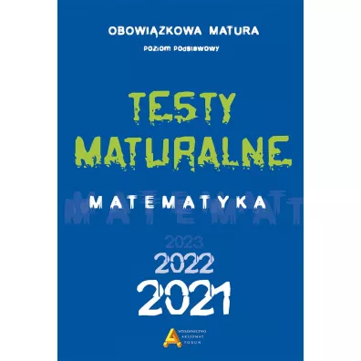 Testy maturalne matematyka 2021. Poziom podstawowy