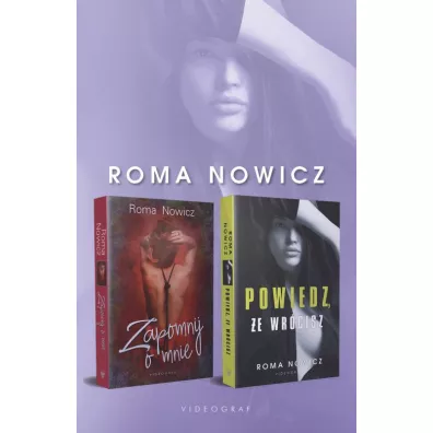Pakiet: Powiedz, �e wr�cisz, Zapomnij o mnie - Roma  Nowicz