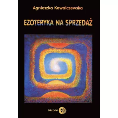 Ezoteryka na sprzeda� - Agnieszka Kowalczewska