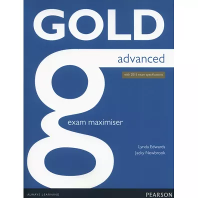 Gold Advanced Exam Maximiser with online audio no key - Lynda Edwards, Jacky Newbrook