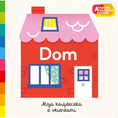 Dom. Akademia mdrego dziecka. Moja ksieczka z okienkami - Marion Cocklico