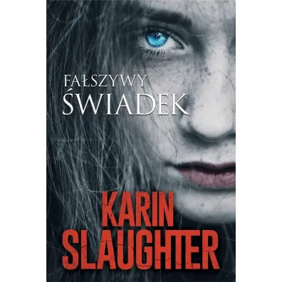 Fa�szywy �wiadek - Karin Slaughter