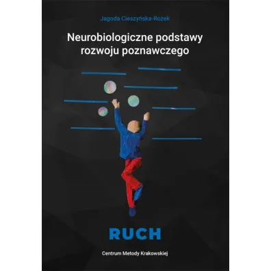 Neurobiologiczne pods. rozwoju poznawczego - Ruch - Jagoda Cieszy�ska