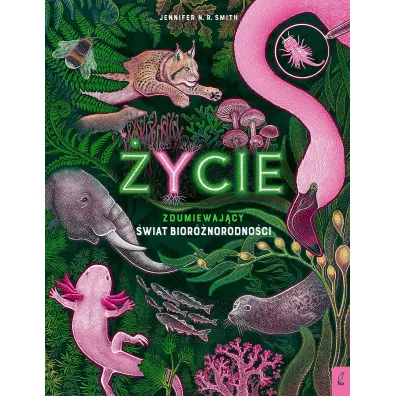 ycie. Zdumiewajcy wiat biornorodnoci