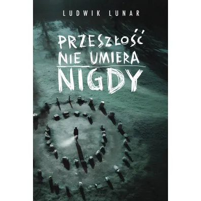 Przesz�o�� nie umiera nigdy