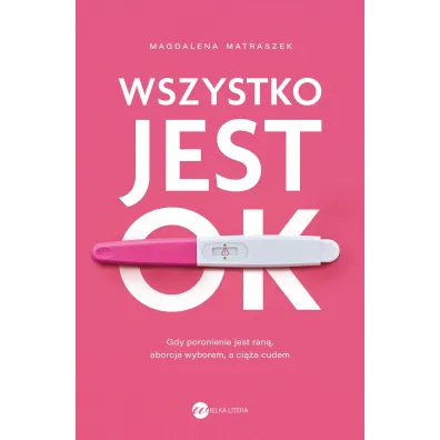 Wszystko jest OK - Magdalena  Matraszek