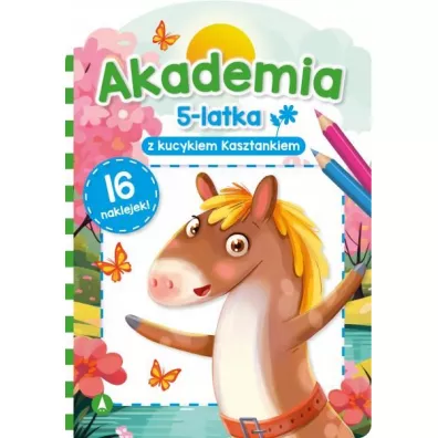 Akademia 5-latka z kucykiem Kasztankiem - Sylwia Chojecka