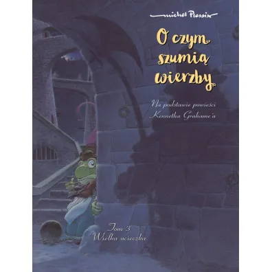M�j pierwszy komiks 5+ Wielka ucieczka. O czym szumi� wierzby. Tom 3