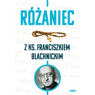 R�aniec z ks. Franciszkiem Blachnickim - Magdalena  K�dzierska-Zaporowska