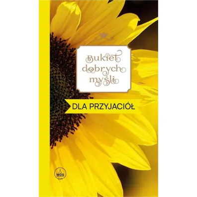 Bukiet dobrych my�li - dla przyjaci� - Ewa Skar�y�ska