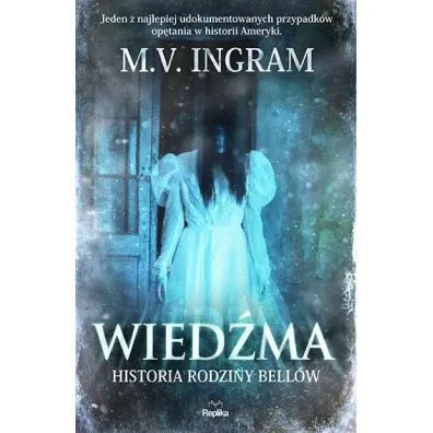 Wied�ma. Historia rodziny Bell�w - M. V. Ingram