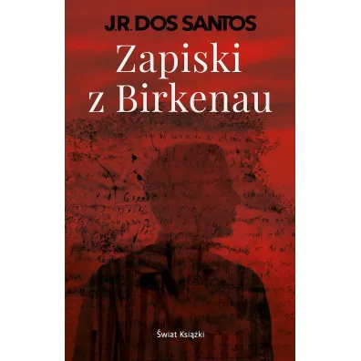 Zapiski z Birkenau - Jos� Rodrigues dos Santos