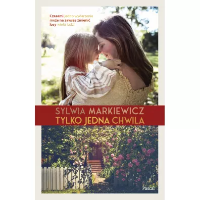 Tylko jedna chwila - Sylwia  Markiewicz