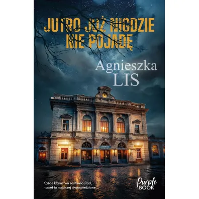 Jutro ju� nigdzie nie pojad� - Agnieszka Lis