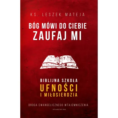 B�g m�wi do ciebie: zaufaj Mi - Leszek Mateja