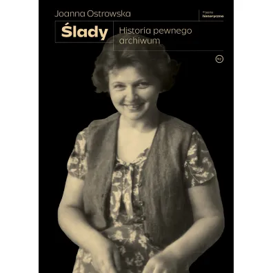 �lady. Historia pewnego archiwum - Joanna Ostrowska