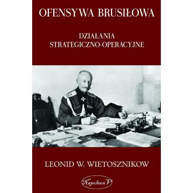 Ofensywa Brusi�owa. Dzia�ania strategiczno - Leonid W. Wietosznikow