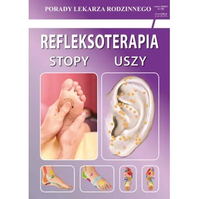 Refleksoterapia. Stopy, uszy. Porady lekarza rodzinnego - Emilia Chojnowska, Justyna Malanowska-Mamrot, Karol Jask�lski