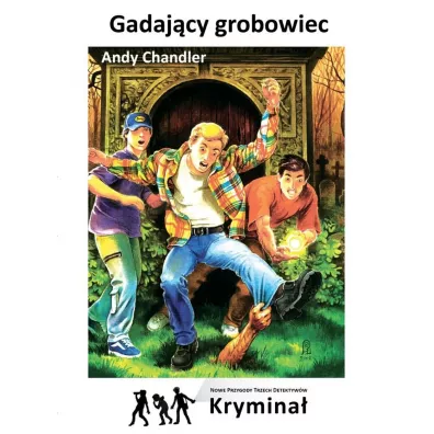 Gadaj�cy grobowiec. Nowe Przygody Trzech Detektyw�w - Andy Chandler