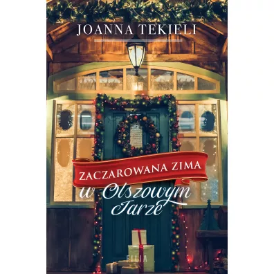 Zaczarowana zima w Olszowym Jarze - Joanna Tekieli