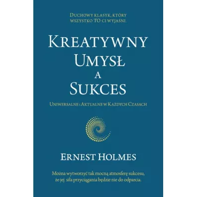Kreatywny Umys a Sukces - Ernest Holmes