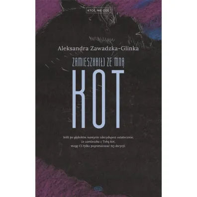 Zamieszka(�) ze mn� kot. Kto�, nie co�. Tom 2 - Aleksandra  Zawadzka-Glinka