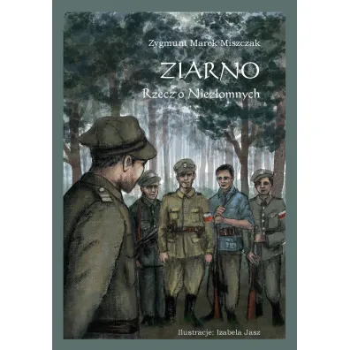 Ziarno. Rzecz o Niez�omnych - Zygmunt Marek Miszczak