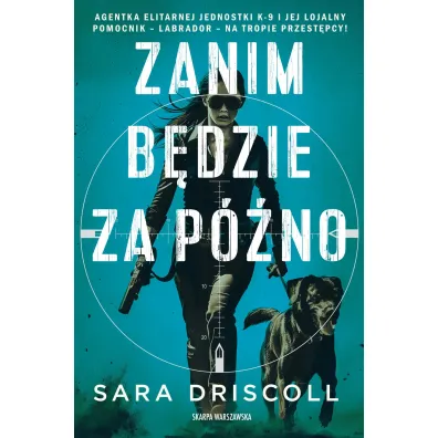 Zanim b�dzie za p�no - Sara Driscoll