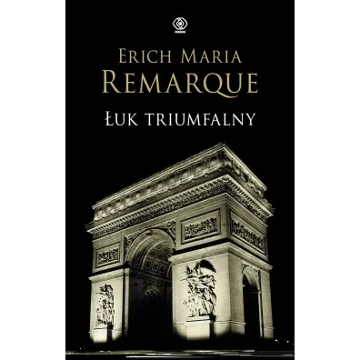 �uk Triumfalny - Erich Maria Remarque