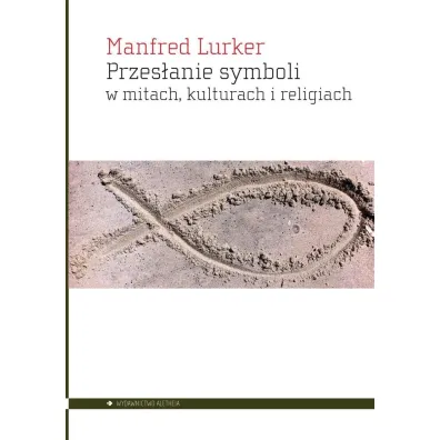 Przes�anie symboli w mitach, kulturach i religiach - Manfred Lurker