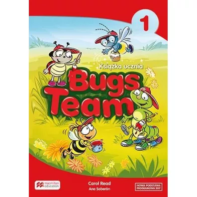 Bugs Team 1. Ksi��ka ucznia. J�zyk angielski. Szko�a podstawowa - Ana Soberon, Carol Read