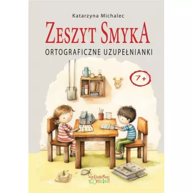 Ortograficzne uzupe�nianki. Zeszyt Smyka - Katarzyna Michalec