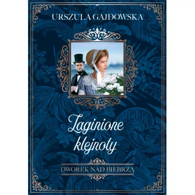 Zaginione klejnoty. Dworek nad Biebrz�. Tom 1 - Urszula  Gajdowska
