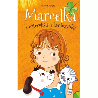 Marcelka i czterolistna koniczynka. Marcelka. Tom 3 - Marcin Paasz