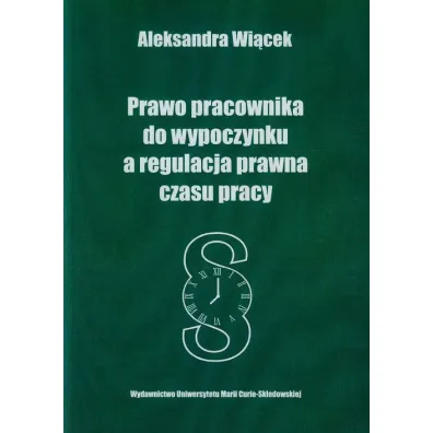 Prawo pracownika do wypoczynku a regulacja prawna - Aleksandra Wi�cek