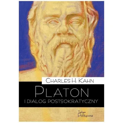 Platon i dialog postsokratyczny Powr�t do filozofii przyrody - Charles H Kahn