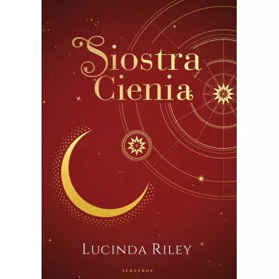 Siostra Cienia. Siedem Sistr. Tom 3. Wydanie kolekcjonerskie - Lucinda Riley