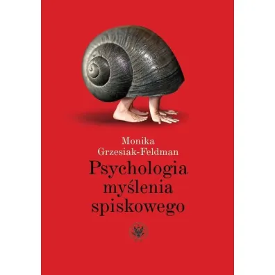 Psychologia my�lenia spiskowego - Monika Grzesiak-Feldman