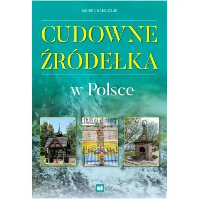 Cudowne �r�de�ka w Polsce - Monika Karolczuk