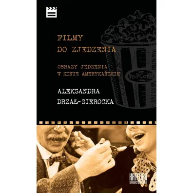 Filmy do zjedzenia - Drza�-Sierocka Aleksandra