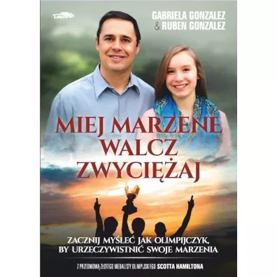 Miej marzenie, walcz, zwyciaj - Gonzalez Ruben, Gabriela Gonzalez