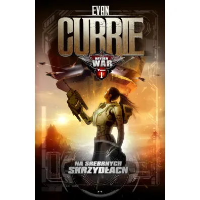 Na srebrnych skrzyd�ach. Hayden War. Tom 1 - Evan Currie