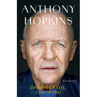 Dali�my rad�, ch�opaku. Wspomnienia - Anthony Hopkins